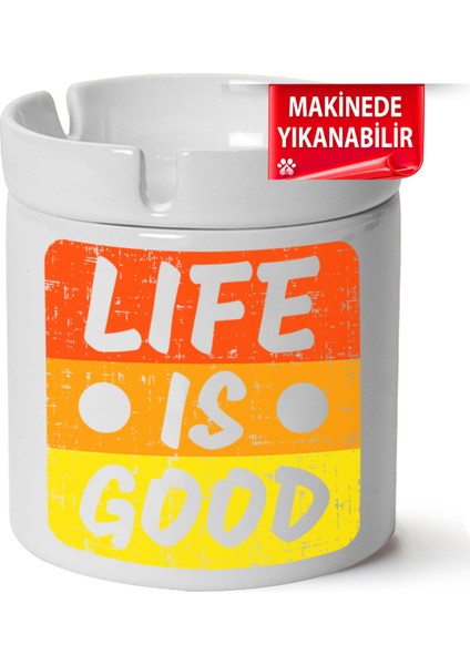 Çakılap Life Is Good Baskılı Porselen At-Söndür Küllük (Kl-Yzl)