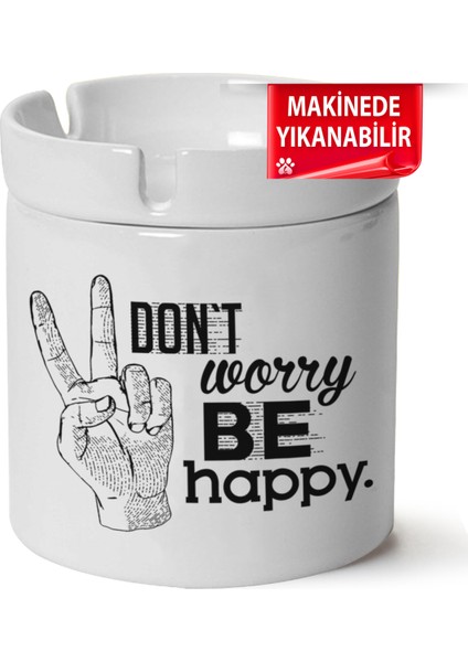 Çakılap Don't Worry Be Happy Baskılı Porselen At-Söndür Küllük (Kl-Yzl)