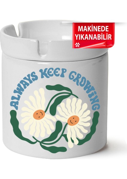 Çakılap Always Keep Growing Baskılı Porselen At-Söndür Küllük (Kl-Krs)