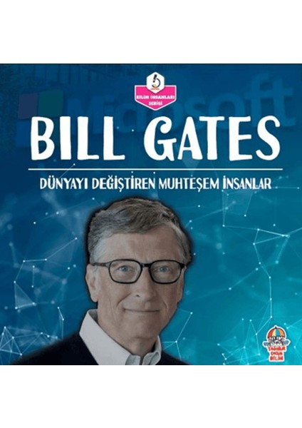 Dünyayı Değiştiren Muhteşem İnsanlar Bill Gates
