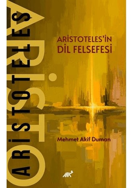 Aristoteles’in Dil Felsefesi - Mehmet Akif Duman