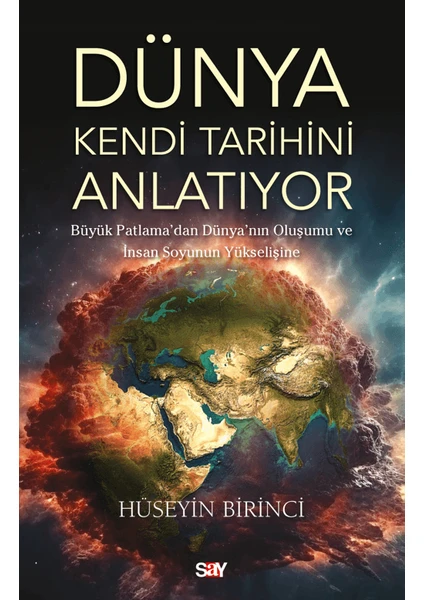 Dünya Kendi Tarihini Anlatıyor - Hüseyin Birinci