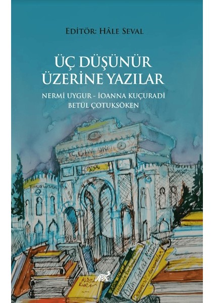 Üç Düşünür Üzeri̇ne Yazılar - Hale Seval