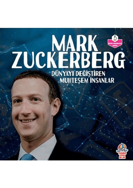 Dünyayı Değiştiren Muhteşem İnsanlar Mark Zuckerberg
