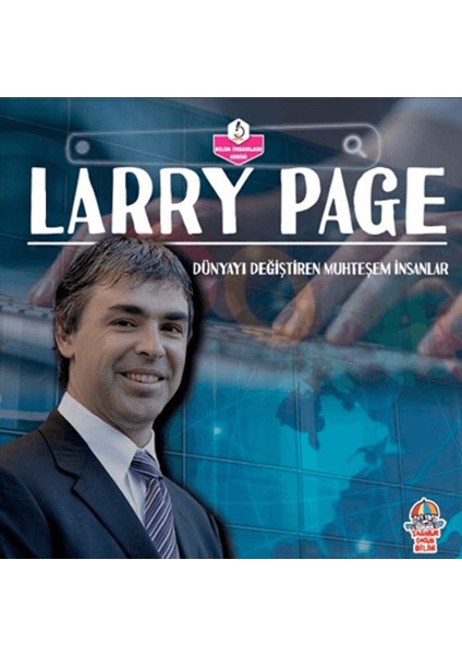 Dünyayı Değiştiren Muhteşem İnsanlar Larry Page