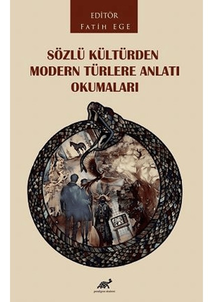 Sözlü Kültürden Modern Türlere Anlatı Okumaları - Fatih Ege