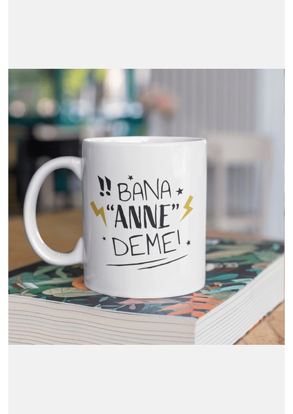 Bana Anne Deme Kupa Bardak