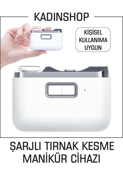 Şarjlı Tırnak Kesme ve Manikür Cihazı Elektrikli Tırnak Makası Manikür Makinesi