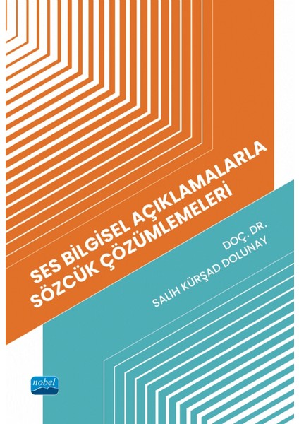 Ses Bilgisel Açıklamalarla Sözcük Çözümlemeleri - Salih Kürşad Dolunay