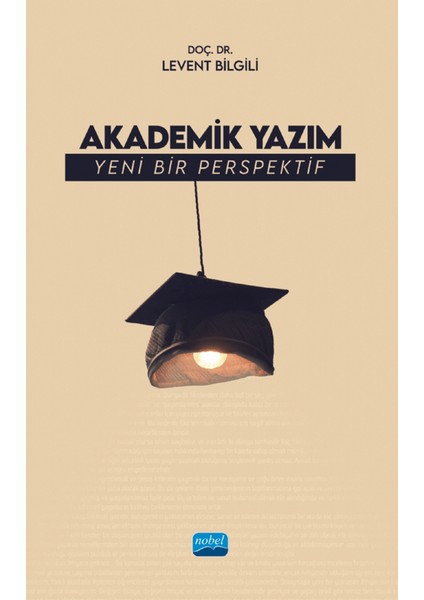 Akademik Yazım Yeni Bir Perspektif - Levent Bilgili