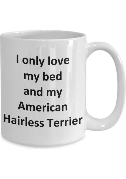 Komik Amerikan Tüysüz Teriyer Kupa - Love My Bed ve American Hairless Te - Ingilizce Kahve Kupa