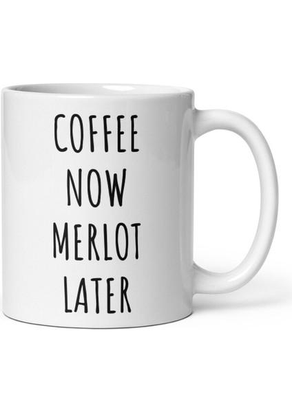 Kahve Şimdi Merlot Daha Sonra Kupa Şarap Sevgilisine Hediye Ingilizce Kupa Bardak modelleri