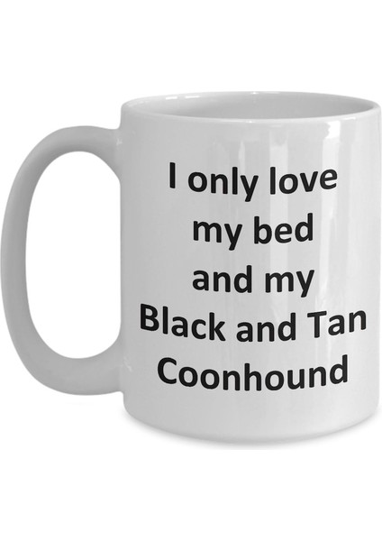 Komik Siyah ve Taba Coonhound Kupa - Love My Bed ve Siyah ve Taba Coonhoun - Ingilizce Kahve Kupa