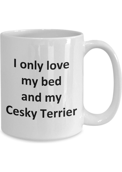 Komik Cesky Terrier Kupa - Love My Bed ve Cesky Terrier Köpek Kahve Fincanı - Ingilizce Kahve Kupa