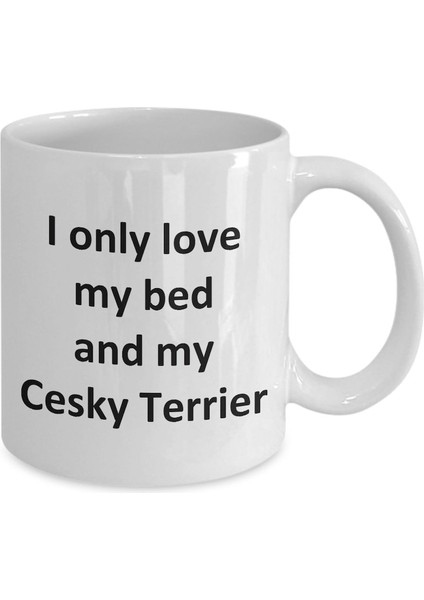 Komik Cesky Terrier Kupa - Love My Bed ve Cesky Terrier Köpek Kahve Fincanı - Ingilizce Kahve Kupa