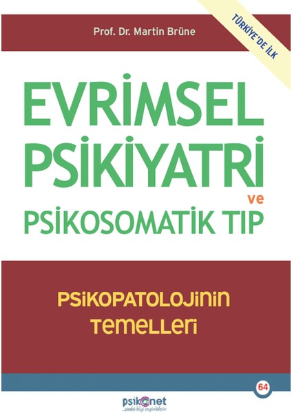 Evrimsel Psikiyatri ve Psikosomatik Tıp Psikopatolojinin Temelleri - Marine Brüne