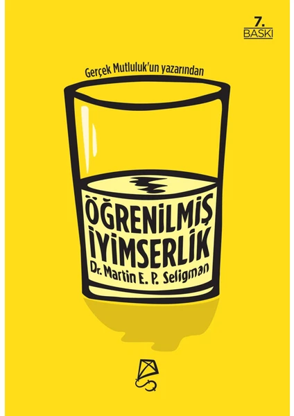 Öğrenilmiş İyimserlik Zihninizi ve Yaşamınızı Nasıl Değiştirirsiniz - Martin E. P. Seligman