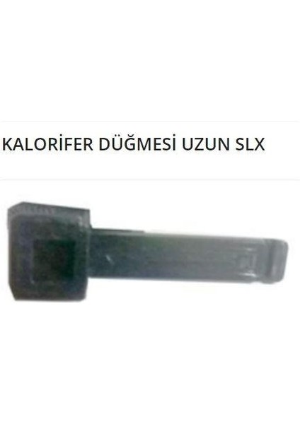 Kalorifer Düğmesi Uzun Slx