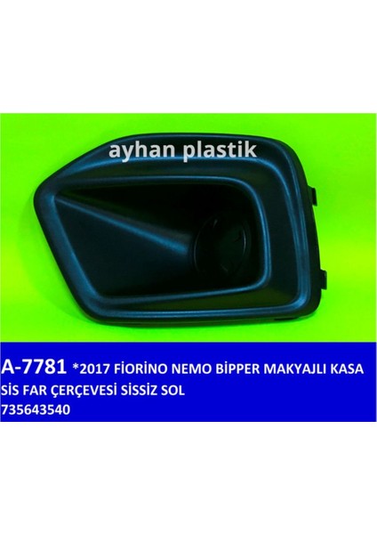 Sis Far Çerçevesi Sissiz Sol Fıat Fıorıno-Nemo-Bipper 17 Makyajlı Kasa