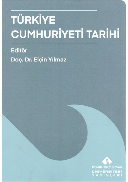 Türkiye Cumhuriyeti Tarihi - Elçin Yılmaz