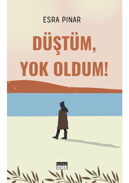 Düştüm, Yok Oldum! - Esra Pınar