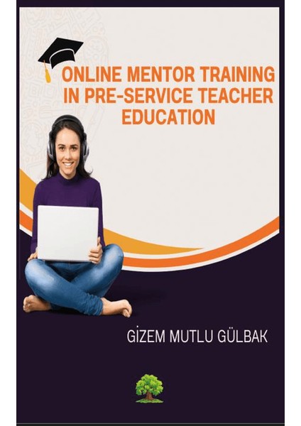 Online Mentor Training in Pre-Service Teacher Education - Gizem Mutlu Gülbak