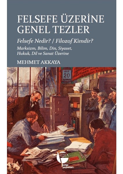 Felsefe Üzerine Genel Tezler - Mehmet Akkaya