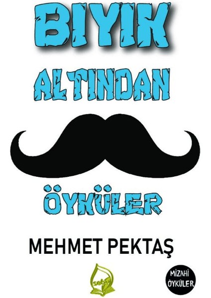 Bıyık Altından Öyküler - Mehmet Pektaş