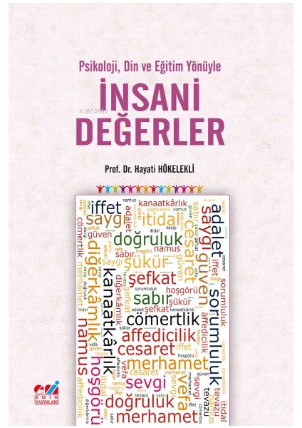 Psikoloji, Din ve Eğitim Yönüyle İnsani Değerler - Hayati Hökelekli
