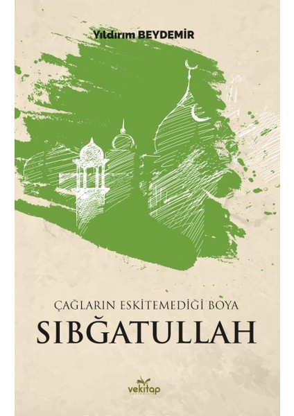 Çağların Eskitemediği Boya Sıbğatullah - Yıldırım Beydemir