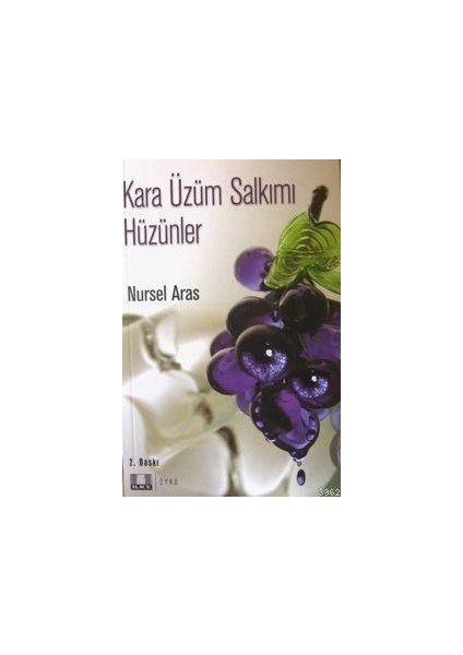 Kara Üzüm Salkımı Hüzünler - Nursel Aras