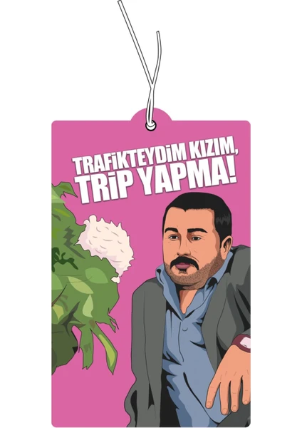 Kolpaçino Şahin Trafikteyim Kızım Trip Yapma Tasarımlı Komik Araç Kokusu ve Eğlenceli Oto Aksesuarı