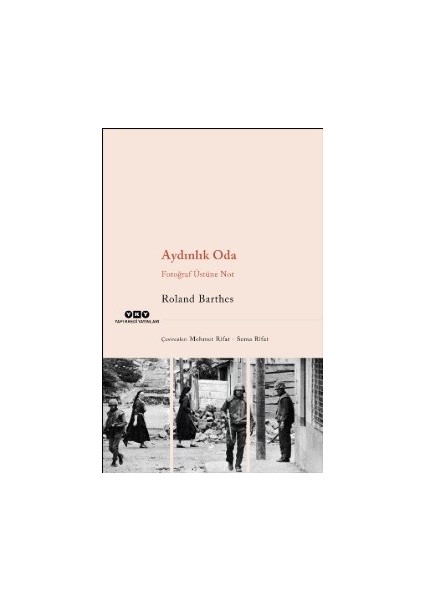 Aydınlık Oda / Fotoğraf Üstüne Not - Roland Barthes