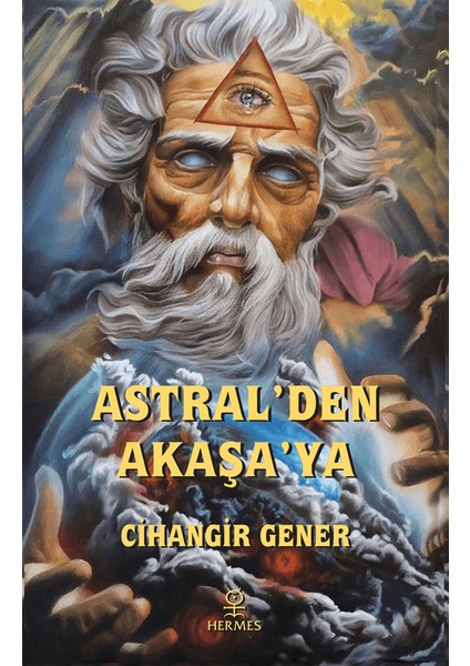 Astral’den Akaşa’ya - Cihangir Gener