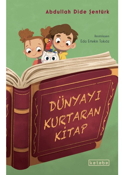 Dünyayı Kurtaran Kitap - Abdullah Dide Şentürk