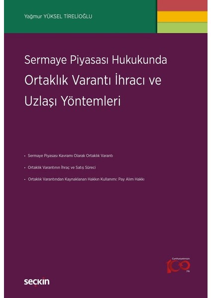 Sermaye Piyasası Hukukunda Ortaklık Varantı İhracı ve Uzlaşı Yöntemleri - Yağmur Yüksel Tirelioğlu
