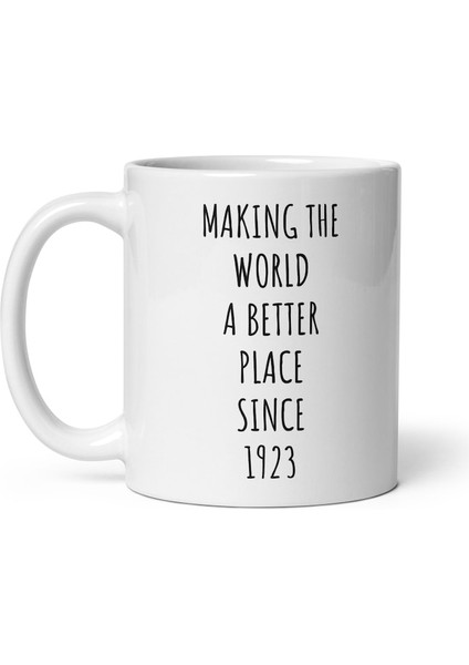 1923'TEN Beri Dünyayı Daha Iyi Bir Yer Haline Getirmek - 100. Doğum Günü Ingilizce Kahve Kupası