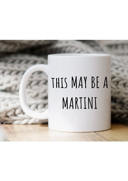 Komik Alkol Kupa Bu Bir Martini Olabilir Kahve Fincanı Ingilizce Kupa Bardağına