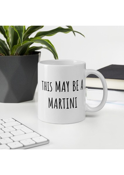 Komik Alkol Kupa Bu Bir Martini Olabilir Kahve Fincanı Ingilizce Kupa Bardağına