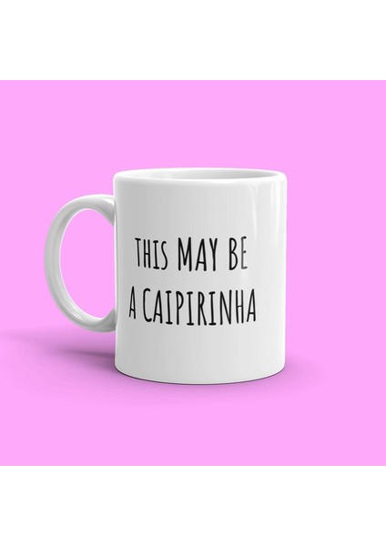 Komik Alkol Kupa Bu Bir Caipirinha Olabilir Kahve Fincanı , Ingilizce Kupa Bardağına fiyatları