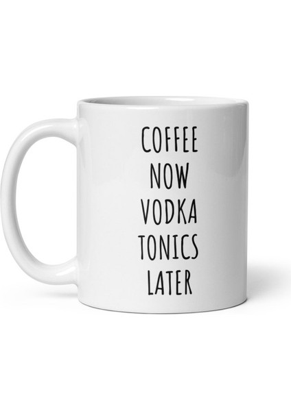 Kahve Şimdi Votka Tonikler Daha Sonra Kupa Komik Alkol Kupa , Ingilizce Kupa Bardağı fiyatları