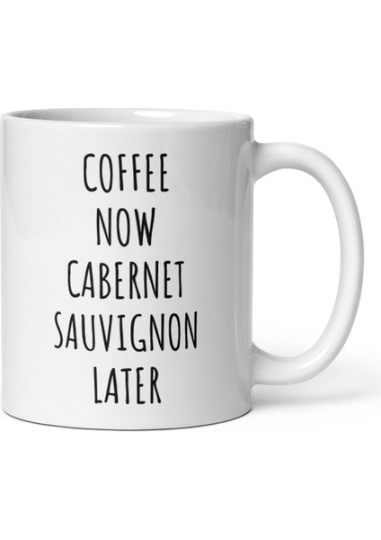 Kahve Şimdi Cabernet Sauvignon Daha Sonra Kupa Komik Şarap si , Ingilizce Kupa Bardağı