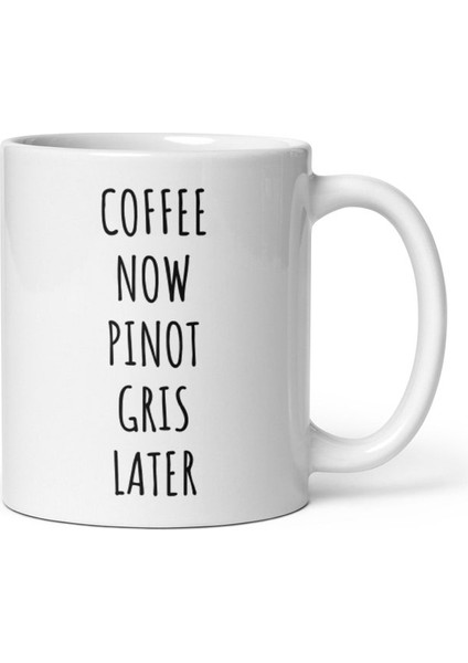 Kahve Şimdi Pinot Gris Daha Sonra Kupa Pinot Gris Içen Için , Ingilizce Kupa Bardağı modelleri