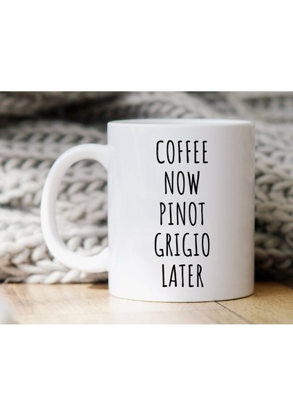 Kahve Şimdi Pinot Grigio Daha Sonra Kupa Pinot Grigio Içicisine Ingilizce Kupa Bardağı