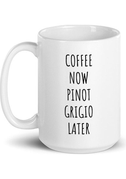 Kahve Şimdi Pinot Grigio Daha Sonra Kupa Pinot Grigio Içicisine Ingilizce Kupa Bardağı