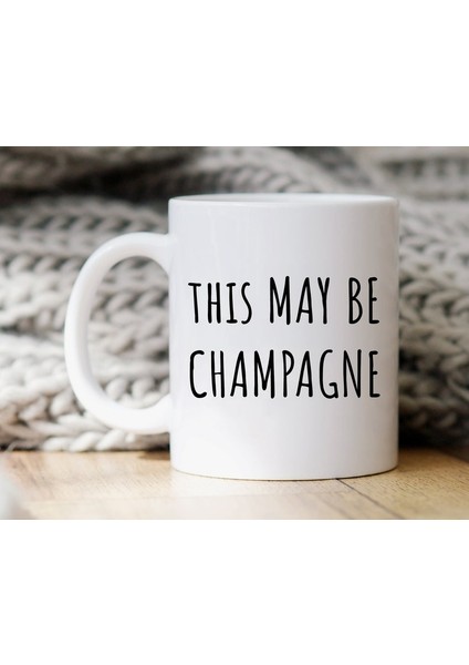 Komik Alkol Kupa Bu Şampanya Olabilir Kahve Fincanı Ingilizce Kupa Bardağına