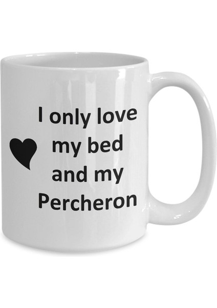 Komik Percheron Lover Kupa - At Pet - Love My Percheron Kahve Fincanı -Ingilizce Kupa Bardak