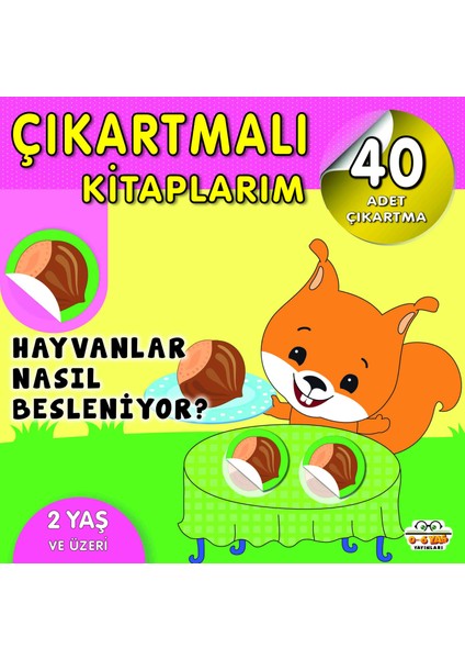 Çıkartmalı Kitaplarım - Hayvanlar Nasıl Besleniyor?