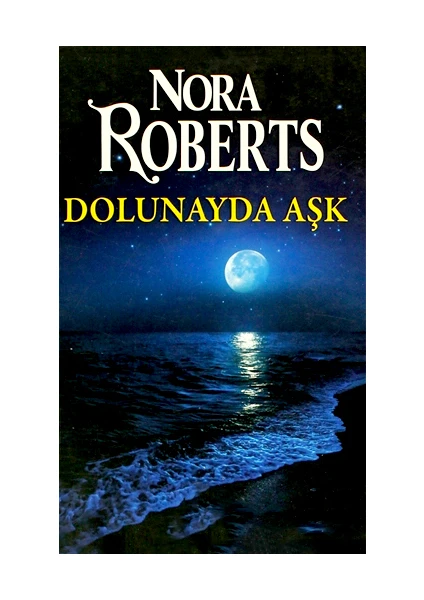 Dolunayda Aşk - Nora Roberts