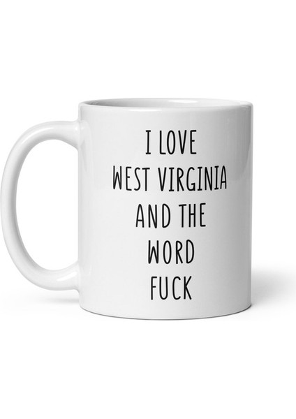 Batı Virginia'yı ve Lanet Kupa Kelimesini Seviyorum - Batı Virjinya Kupa - Ingilizce Kupa Bardağı fiyatları